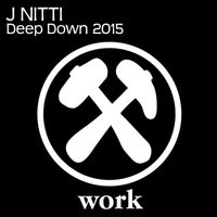 J Nitti - Deep Down 2015