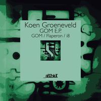Koen Groeneveld - GOM E.P.