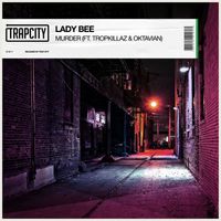 Lady Bee - Murder (feat. Tropkillaz, Oktavian)