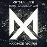 Crystal Lake - Roots (Blasterjaxx Edit)