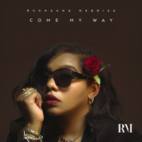 Rukhsana Merrise - Come My Way (Explicit)