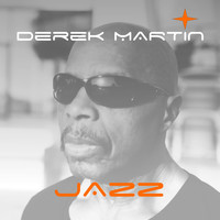 Derek Martin - Derek Martin Jazz