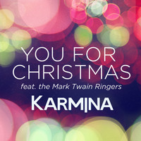 Karmina - You for Christmas (feat. The Mark Twain Ringers)