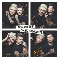 Benji & Fede - Siamo solo noise