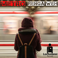 Renga Weh - Metro