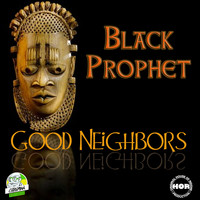 Black Prophet - Good Neighbors