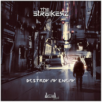 The Straikerz - Destroy My Enemy