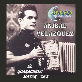 Anibal Velasquez - Guarachero Mayor, Vol. 2