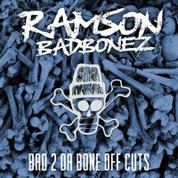 Ramson Badbonez - Bad 2 da Bone off Cuts (Explicit)