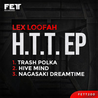 Lex Loofah - H.T.T EP
