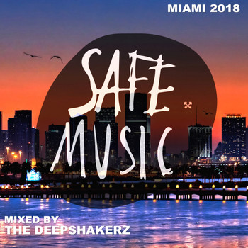 Various Artists - Safe Miami 2018 (Mixed By The Deepshakerz)
