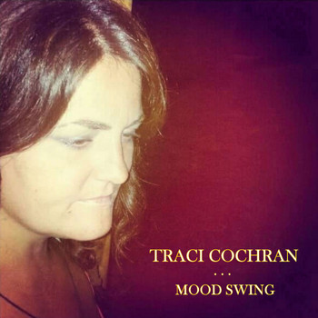 Traci Cochran - Mood Swing