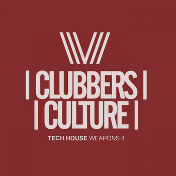 Various Artists - Clubbers Culture: Tech House Weapons 4