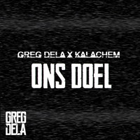 Greg Dela - Ons Doel (feat. Kalachem) (Explicit)