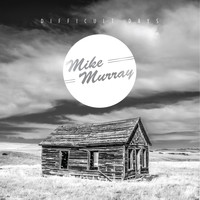 Mike Murray - Difficult Days