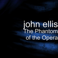 John Ellis - The Phantom of the Opera