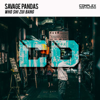 Savage Pandas - Who Shi Zui Bang