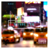 Kasai - Before I Go (Explicit)