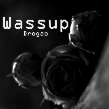Drogao - Wassup
