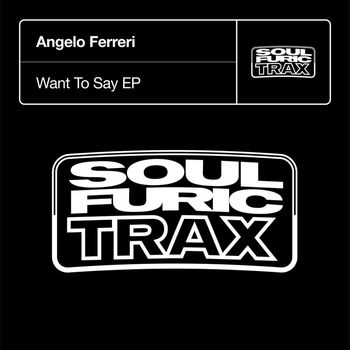 Angelo Ferreri - Want To Say EP