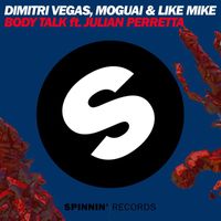 Dimitri Vegas, Moguai & Like Mike - Body Talk (feat. Julian Perretta)