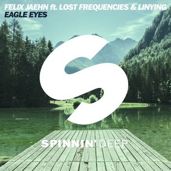 Felix Jaehn - Eagle Eyes (feat. Lost Frequencies & Linying) (Radio Edit)