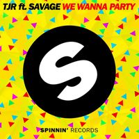 TJR - We Wanna Party (feat. Savage)