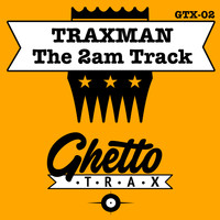 Traxman - The 2am Track