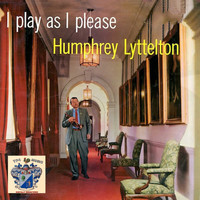 Humphrey Lyttleton - I Play as I Please