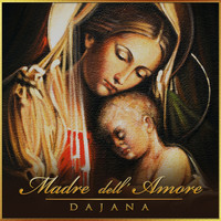 Dajana - Madre Dell' Amore