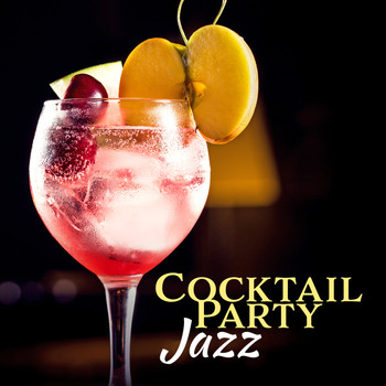 Various Artists - Cocktail Party Jazz (Smooth Jazz Instrumentals, Jazz Music, Groove Jazz, Lounge Music)