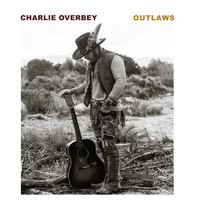 Charlie Overbey - Outlaws (feat. The Mastersons)