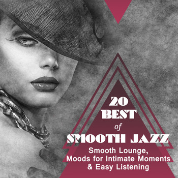 Various Artists - 20 Best of Smooth Jazz (Smooth Lounge, Moods for Intimate Moments & Easy Listening)