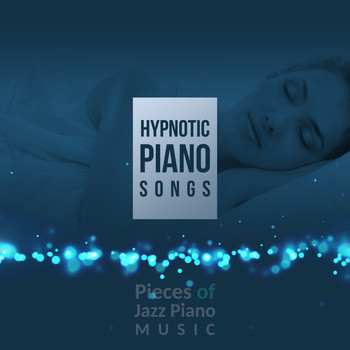 Various Artists - Hypnotic Piano Songs (Pieces of Jazz Piano Music)