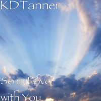 Kdtanner - So in Love with You