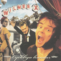 Wilmer X - Lyckliga hundar (Extended Version)