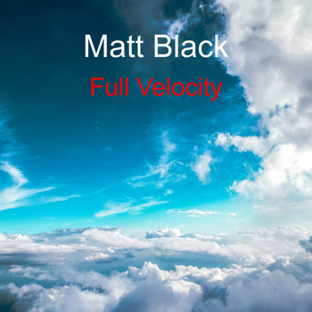 Matt Black - Full Velocity