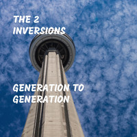 The 2 Inversions - Generation to Generation