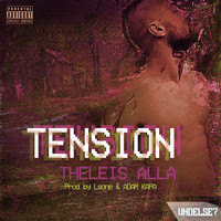 Tension - Theleis Alla (Explicit)
