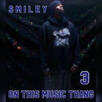 Smiley - On This Music Thang 3