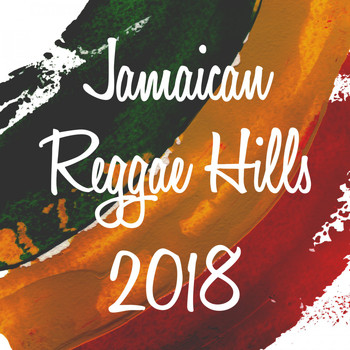 Various Artists - Jamaican Reggae Hills 2018