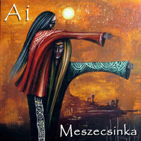 Meszecsinka - Ai