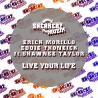 Erick Morillo & Eddie Thoneick - Live Your Life (feat. Shawnee Taylor)