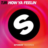TJR - How Ya Feelin