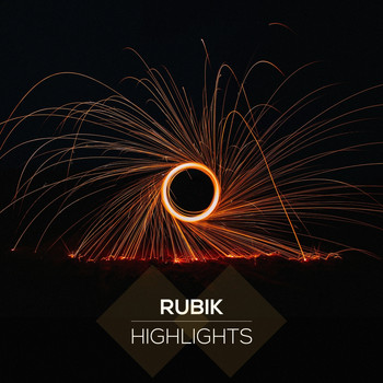 Rubik - Highlights