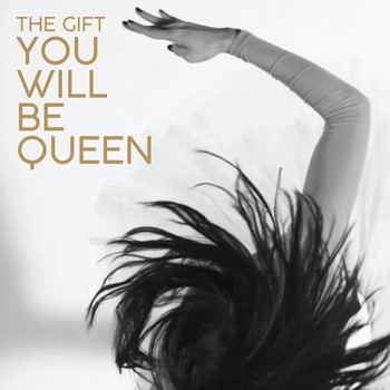 The Gift - You Will Be Queen