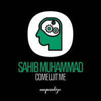 Sahib Muhammad - Come Wit Me