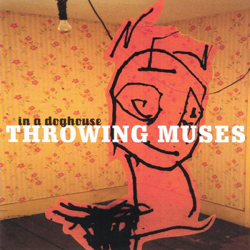 Throwing Muses - In A Doghouse
