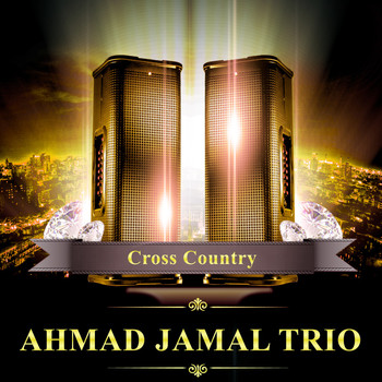 Ahmad Jamal Trio - Cross Country (Live)