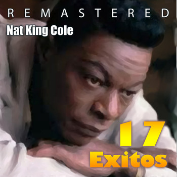 Nat King Cole - 17 éxitos (Remastered)
